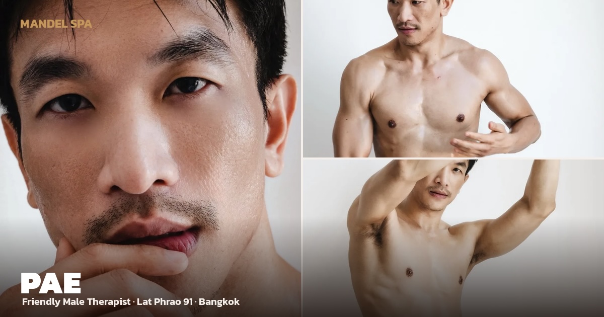 Meet PAE — Friendly Male Therapist at Mandel Spa, Lat Phrao 91