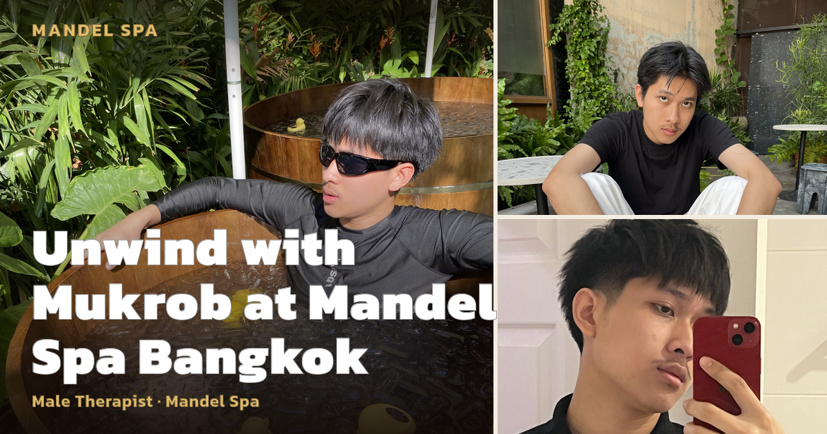 Unwind with Mukrob at Mandel Spa Bangkok