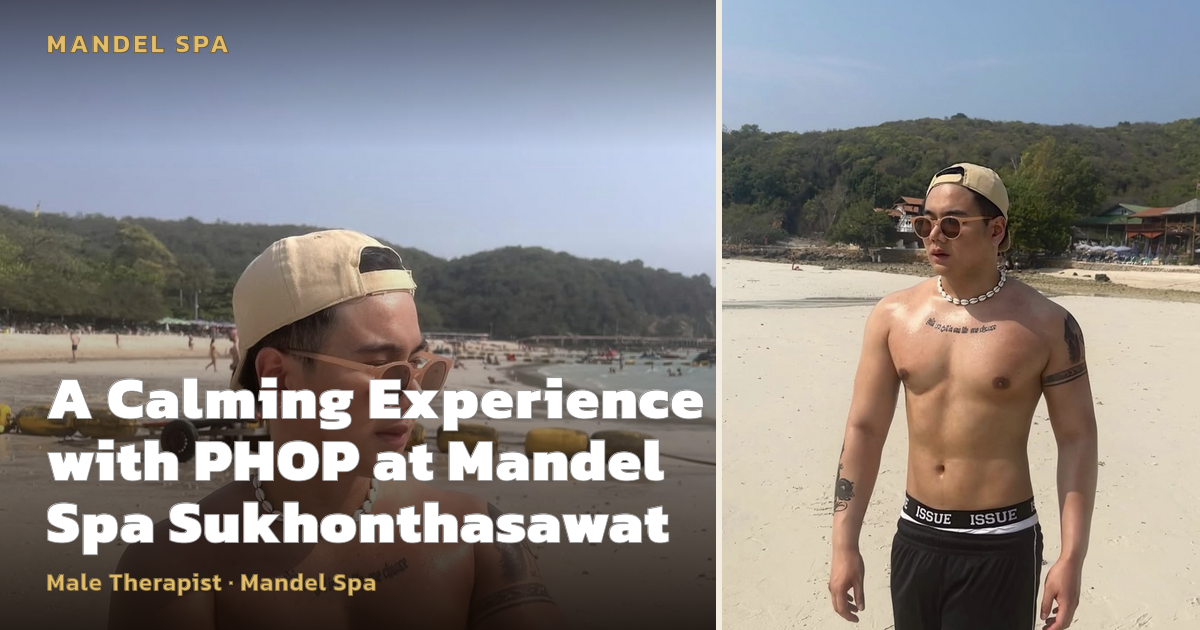 Bangkok gay-friendly male therapist PHOP at Mandel Spa Sukhonthasawat