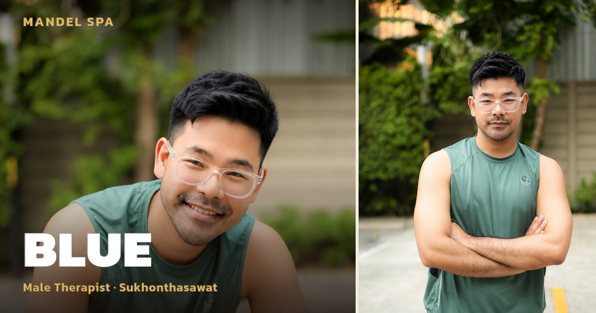 BLUE — Mandel Spa Sukhonthasawat 分店 沉稳专业型男按摩师