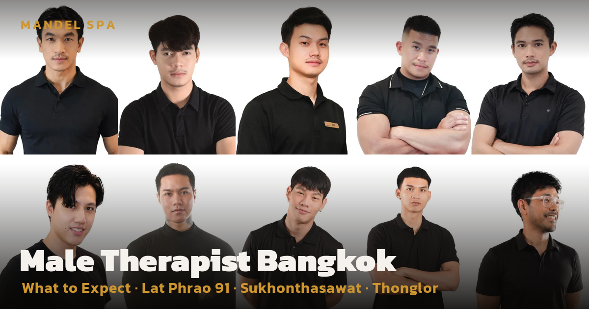 Male Therapist Bangkok: What to Expect at Mandel Spa